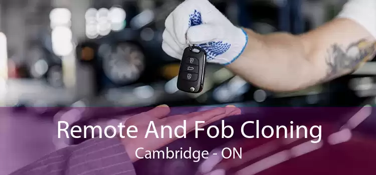 Remote And Fob Cloning Cambridge - ON