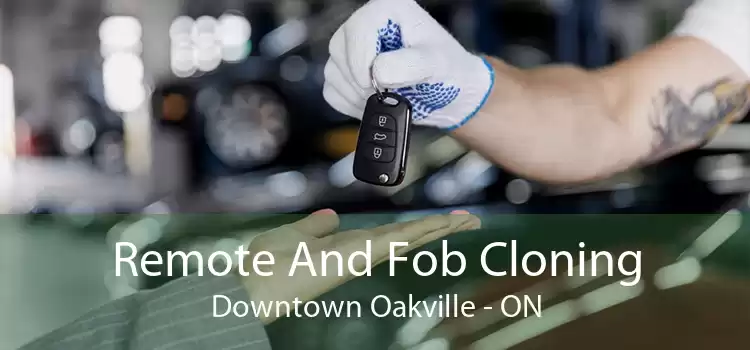 Remote And Fob Cloning Downtown Oakville - ON