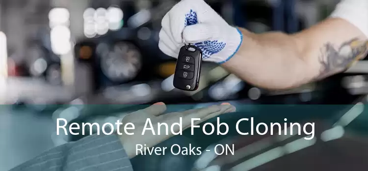 Remote And Fob Cloning River Oaks - ON