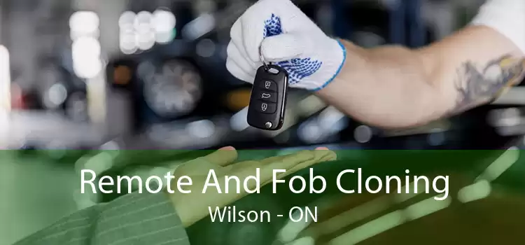 Remote And Fob Cloning Wilson - ON