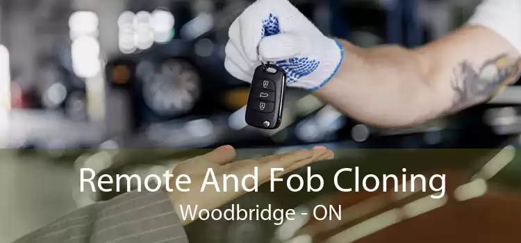 Remote And Fob Cloning Woodbridge - ON