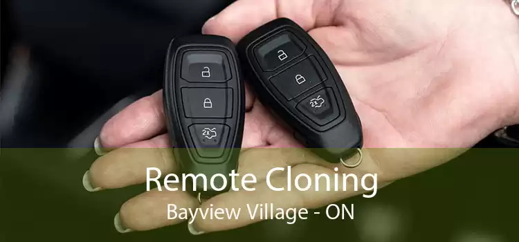 Remote Cloning Bayview Village - ON