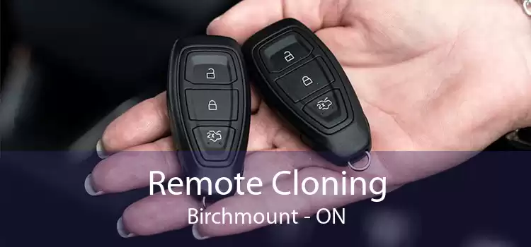 Remote Cloning Birchmount - ON