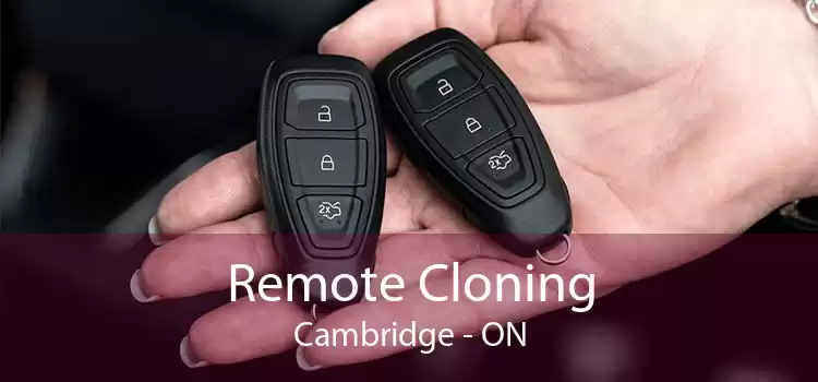 Remote Cloning Cambridge - ON
