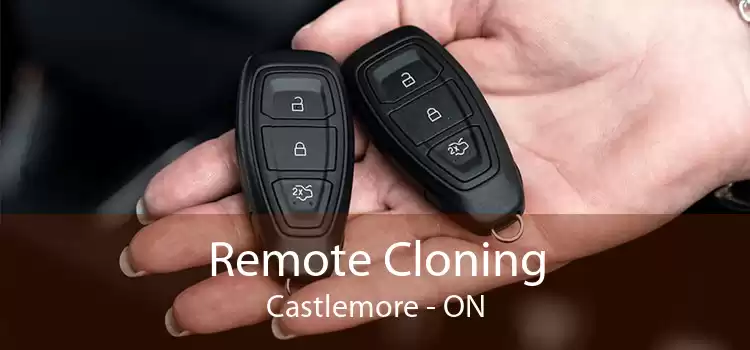Remote Cloning Castlemore - ON