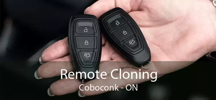 Remote Cloning Coboconk - ON