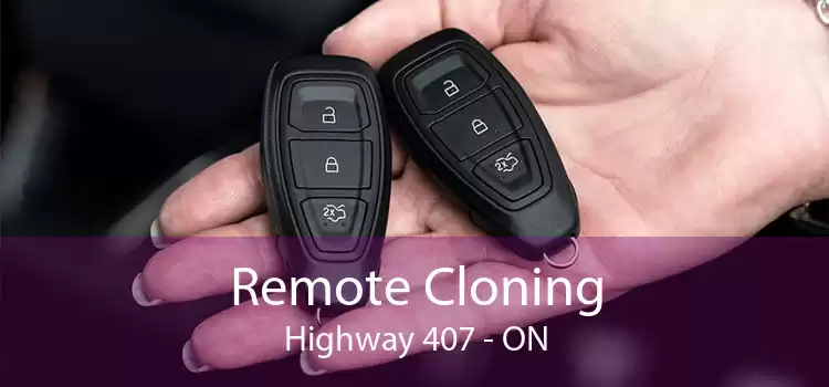 Remote Cloning Highway 407 - ON