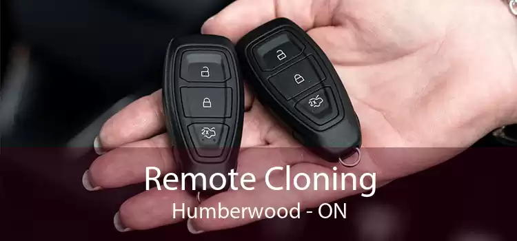 Remote Cloning Humberwood - ON