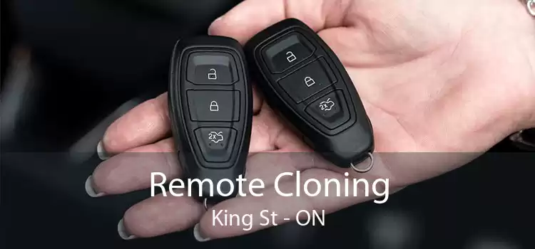 Remote Cloning King St - ON