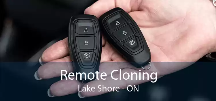 Remote Cloning Lake Shore - ON