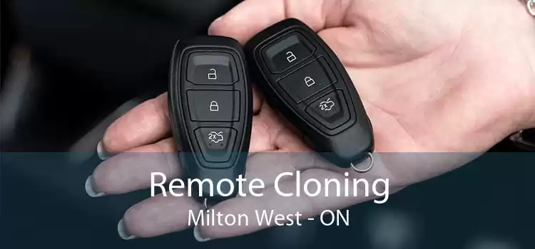 Remote Cloning Milton West - ON