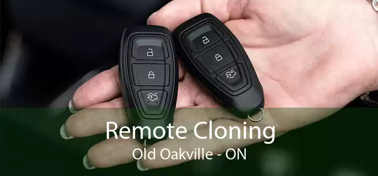 Remote Cloning Old Oakville - ON