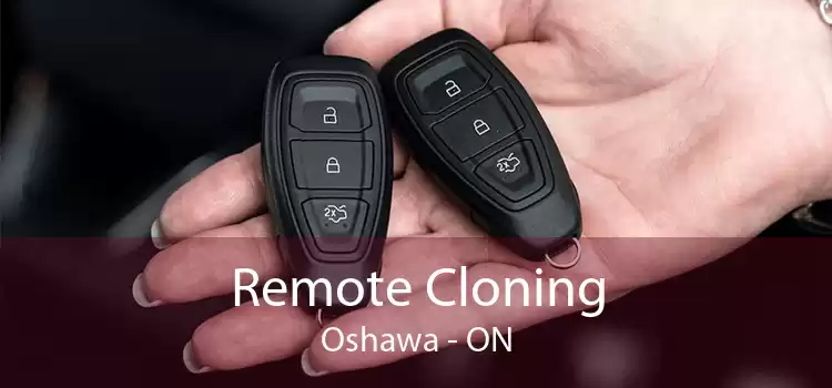 Remote Cloning Oshawa - ON