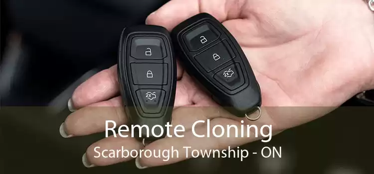 Remote Cloning Scarborough Township - ON