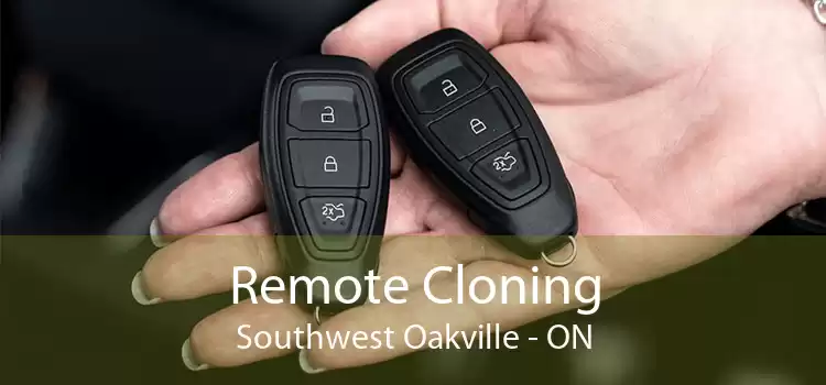 Remote Cloning Southwest Oakville - ON