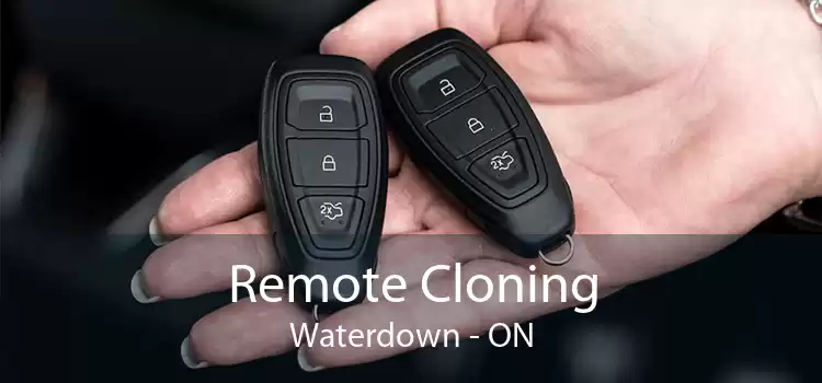 Remote Cloning Waterdown - ON