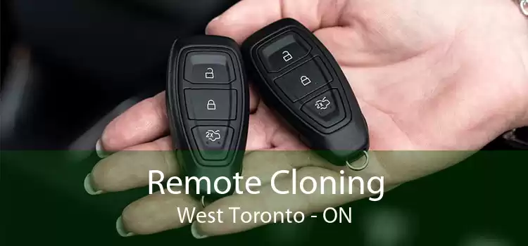Remote Cloning West Toronto - ON