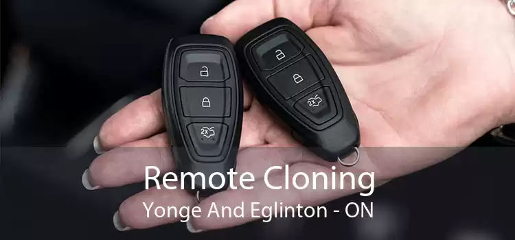 Remote Cloning Yonge And Eglinton - ON