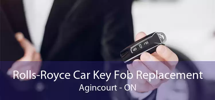 Rolls-Royce Car Key Fob Replacement Agincourt - ON