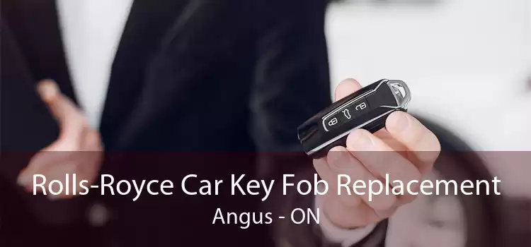 Rolls-Royce Car Key Fob Replacement Angus - ON