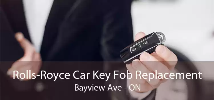 Rolls-Royce Car Key Fob Replacement Bayview Ave - ON