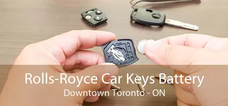 Rolls-Royce Car Keys Battery Downtown Toronto - ON