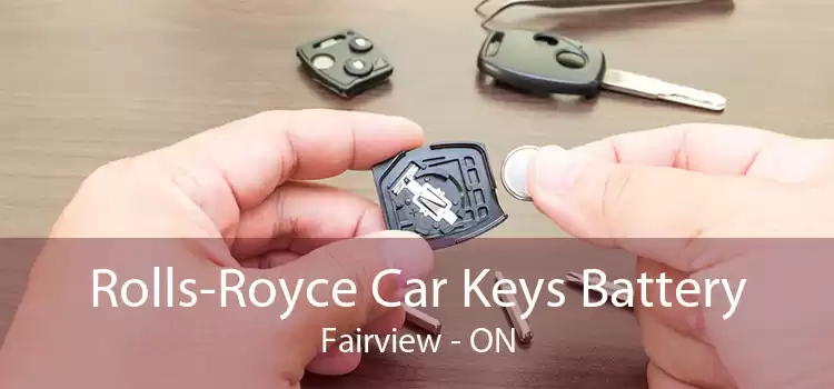 Rolls-Royce Car Keys Battery Fairview - ON
