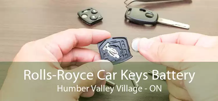 Rolls-Royce Car Keys Battery Humber Valley Village - ON
