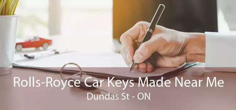 Rolls-Royce Car Keys Made Near Me Dundas St - ON