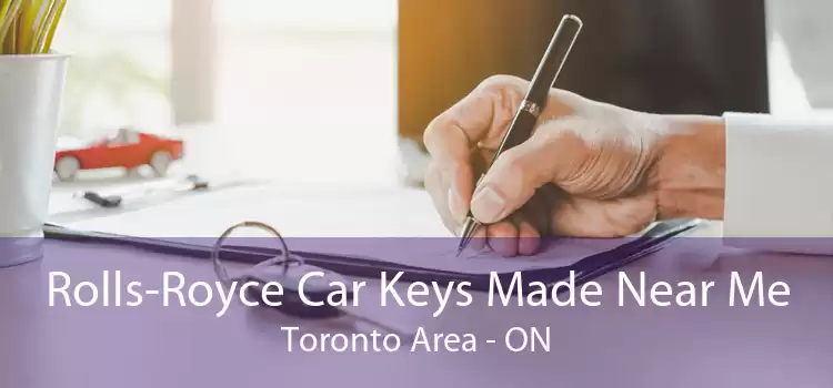 Rolls-Royce Car Keys Made Near Me Toronto Area - ON