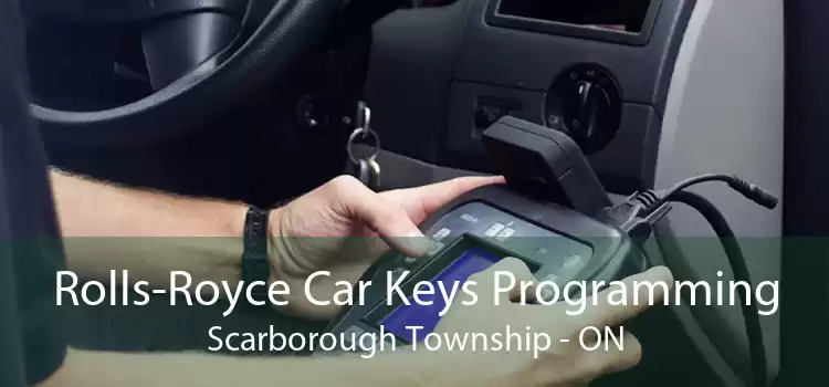 Rolls-Royce Car Keys Programming Scarborough Township - ON