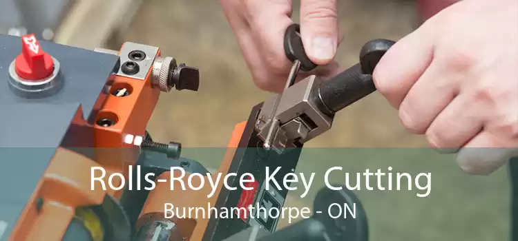 Rolls-Royce Key Cutting Burnhamthorpe - ON