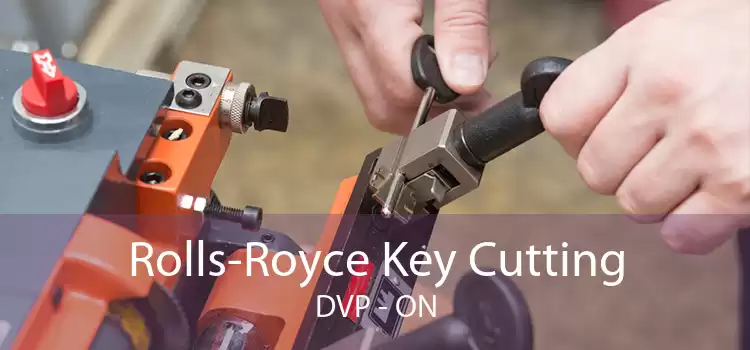 Rolls-Royce Key Cutting DVP - ON