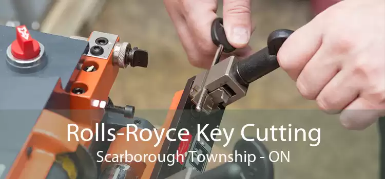 Rolls-Royce Key Cutting Scarborough Township - ON