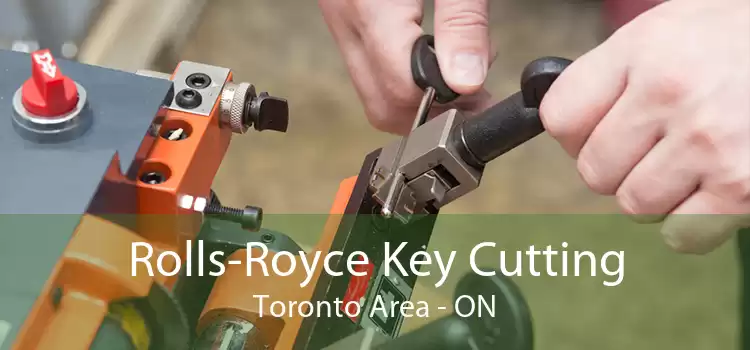 Rolls-Royce Key Cutting Toronto Area - ON