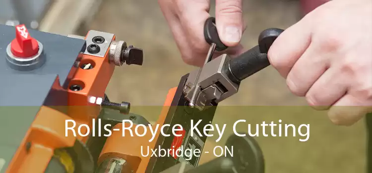 Rolls-Royce Key Cutting Uxbridge - ON