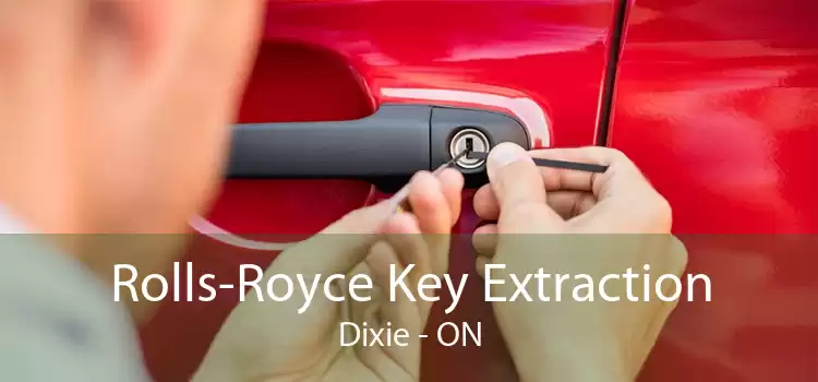 Rolls-Royce Key Extraction Dixie - ON