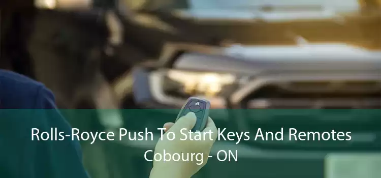 Rolls-Royce Push To Start Keys And Remotes Cobourg - ON