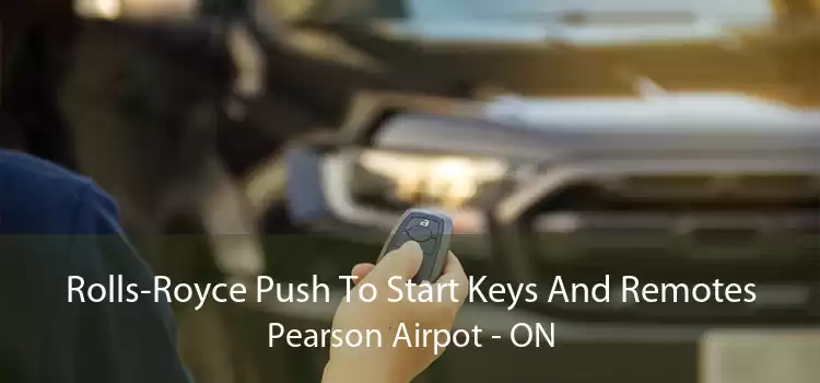 Rolls-Royce Push To Start Keys And Remotes Pearson Airpot - ON
