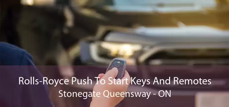 Rolls-Royce Push To Start Keys And Remotes Stonegate Queensway - ON