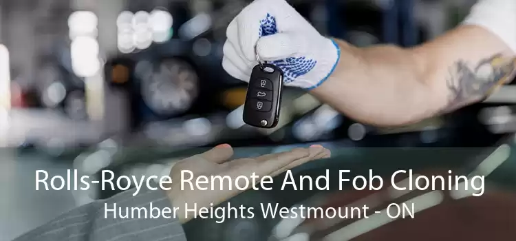 Rolls-Royce Remote And Fob Cloning Humber Heights Westmount - ON