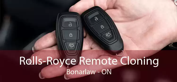 Rolls-Royce Remote Cloning Bonarlaw - ON