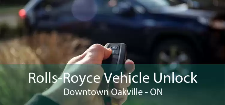 Rolls-Royce Vehicle Unlock Downtown Oakville - ON