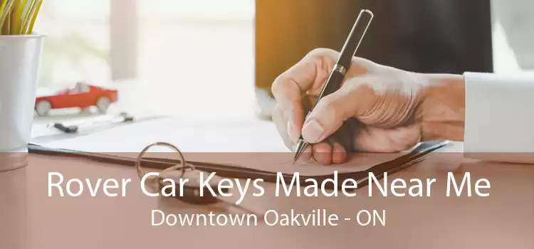 Rover Car Keys Made Near Me Downtown Oakville - ON