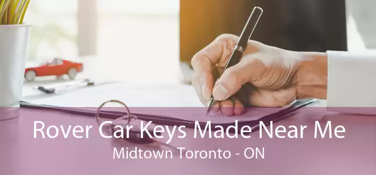 Rover Car Keys Made Near Me Midtown Toronto - ON