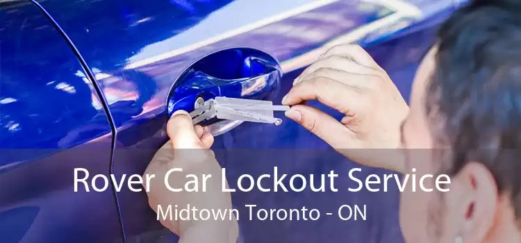 Rover Car Lockout Service Midtown Toronto - ON