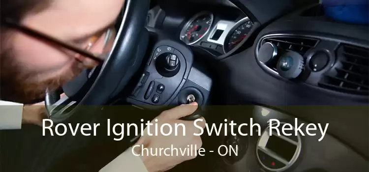Rover Ignition Switch Rekey Churchville - ON