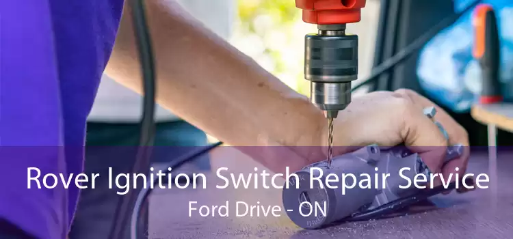 Rover Ignition Switch Repair Service Ford Drive - ON