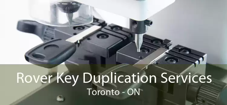 Rover Key Duplication Services Toronto - ON