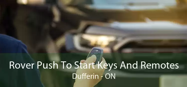 Rover Push To Start Keys And Remotes Dufferin - ON